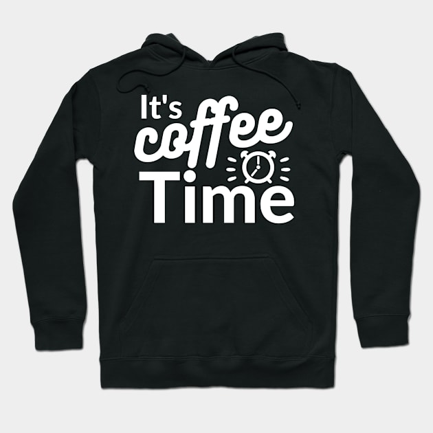 It's coffee time qoute Hoodie by Cute Tees Kawaii